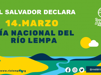 The Legislative Assembly of El Salvador approves by decree a declaration to celebrate “National Lempa River Day” every year.